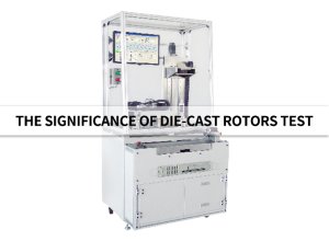 The significance of die-cast rotors test