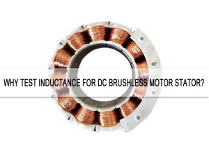 Why test inductance for DC brushless motor stator?