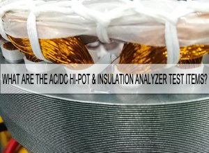 What are the AC/DC hi-pot & Insulation analyzer test items?
