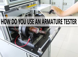 How do you use an armature tester？