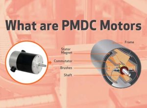What are PMDC Motors: Performance, Applications and Working Principles 
