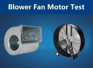 Blower Fan Motor Test