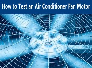 How To Test An Air Conditioner Fan Motor