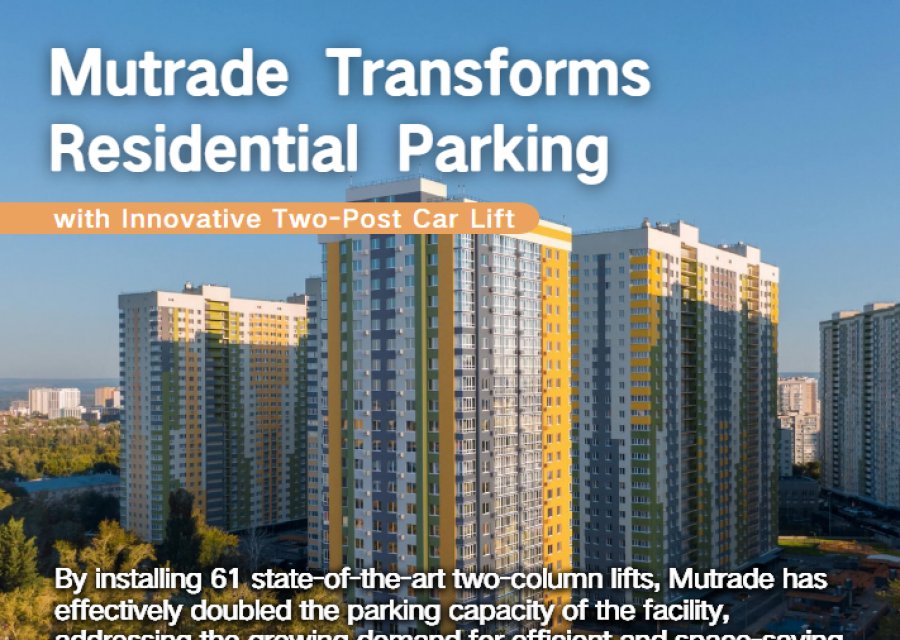 MUTRADE TRANSFORMS RESIDENTIAL PARKING WITH INNOVATIVE TWO-POST HYDRAULIC CAR PARKING LIFT SYSTEM